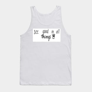 See Good In All Things Tank Top